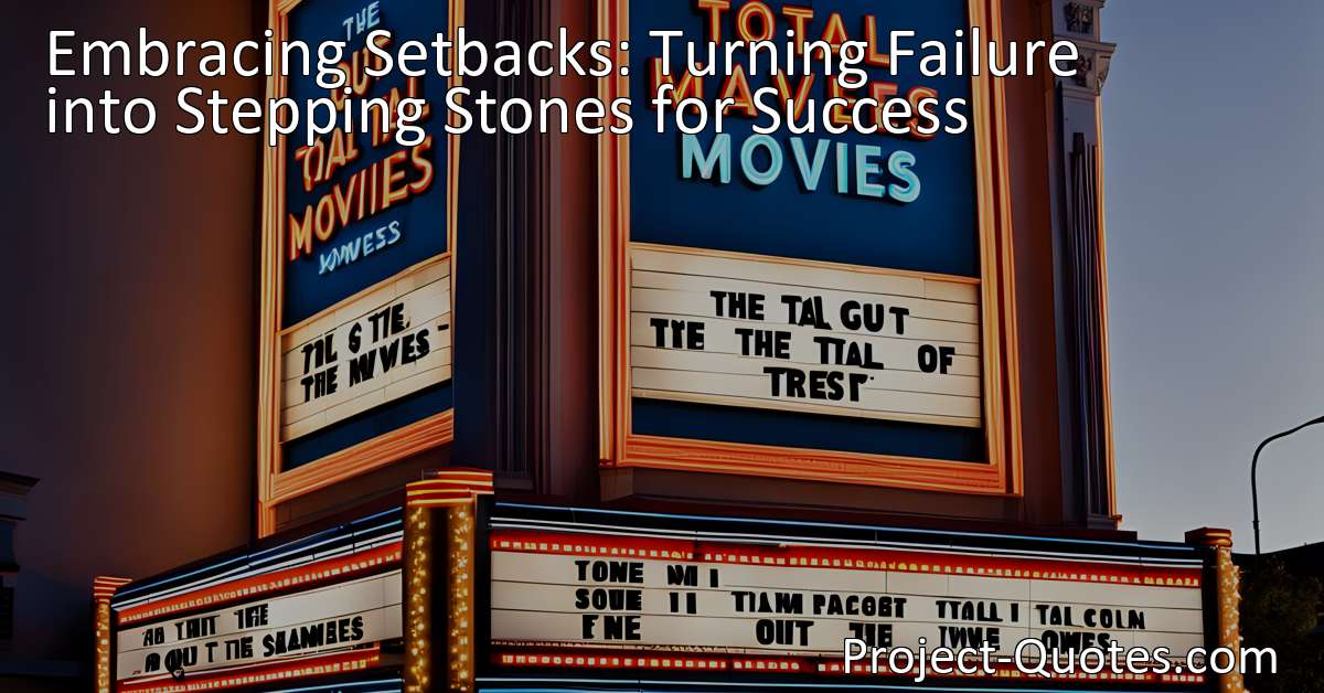 Embracing Setbacks Turning Failure Into Stepping Stones For Success