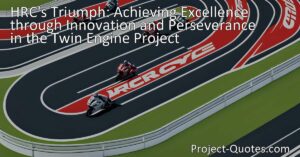 Discover how HRC achieved excellence through innovation and perseverance in their twin engine project. Learn about the challenges