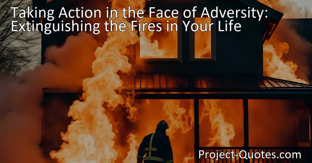 Don't let metaphorical fires consume your happiness and personal growth. Take action to extinguish them and cultivate resilience for a more fulfilling life.