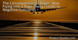 Learn how managing anger effectively can lead to positive outcomes in your relationships
