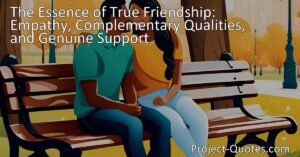 Discover the essence of true friendship: empathy
