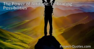 Unlock your potential with a positive attitude. Overcome challenges