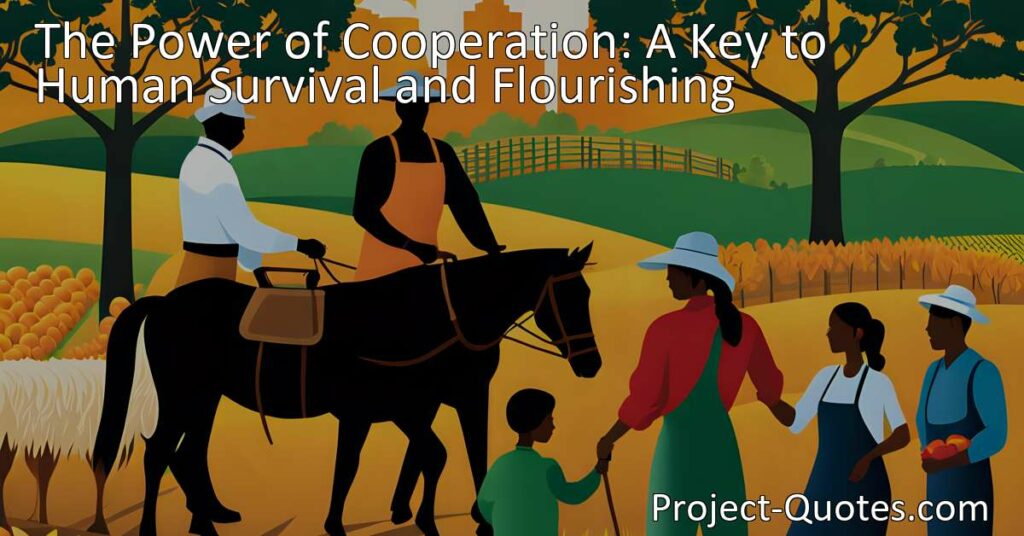 Unlocking human potential through the power of cooperation for survival