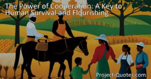 Unlocking human potential through the power of cooperation for survival