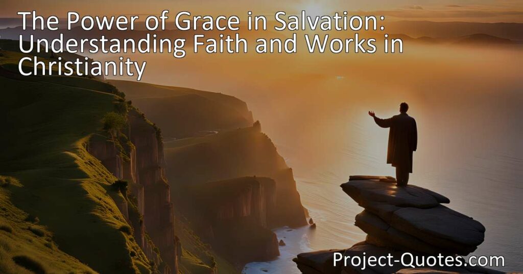 Unlocking the Power of Grace: Discovering Salvation by Faith