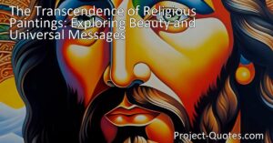 Explore the beauty and universal messages of transcendent religious paintings
