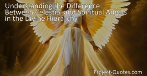Discover the difference between celestial and spiritual angels in the divine hierarchy. Learn how these ethereal beings connect with the higher power and assist us on our spiritual journey.