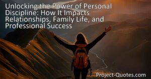 Unlocking the Power of Personal Discipline: Learn how personal discipline impacts relationships