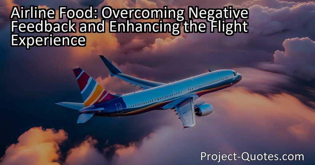 Airline Food: Overcoming Negative Feedback and Enhancing the Flight Experience