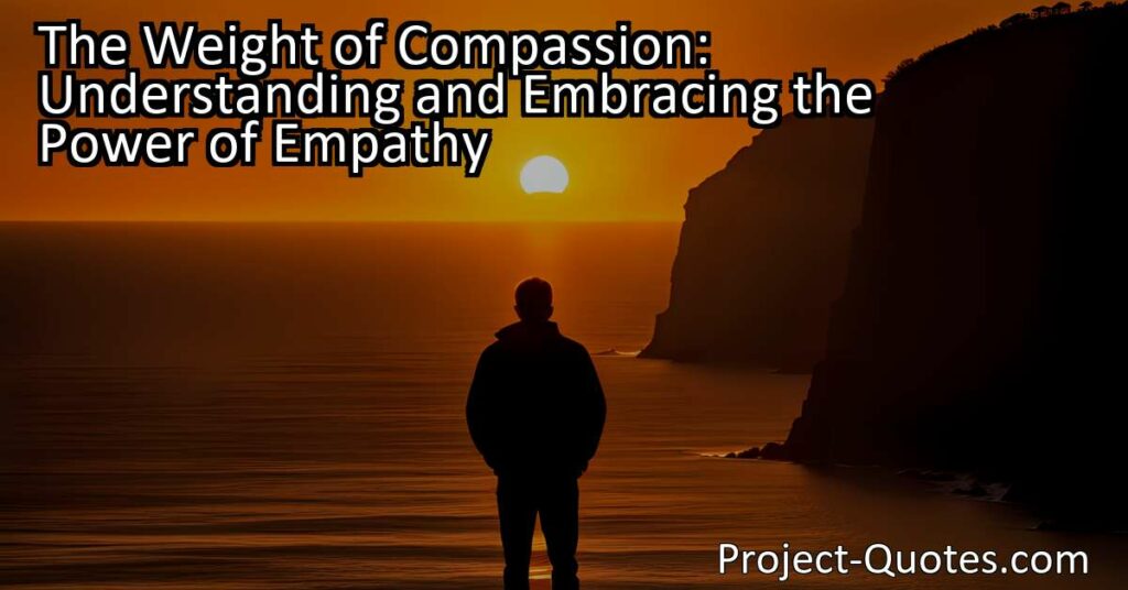 In understanding and embracing the power of empathy