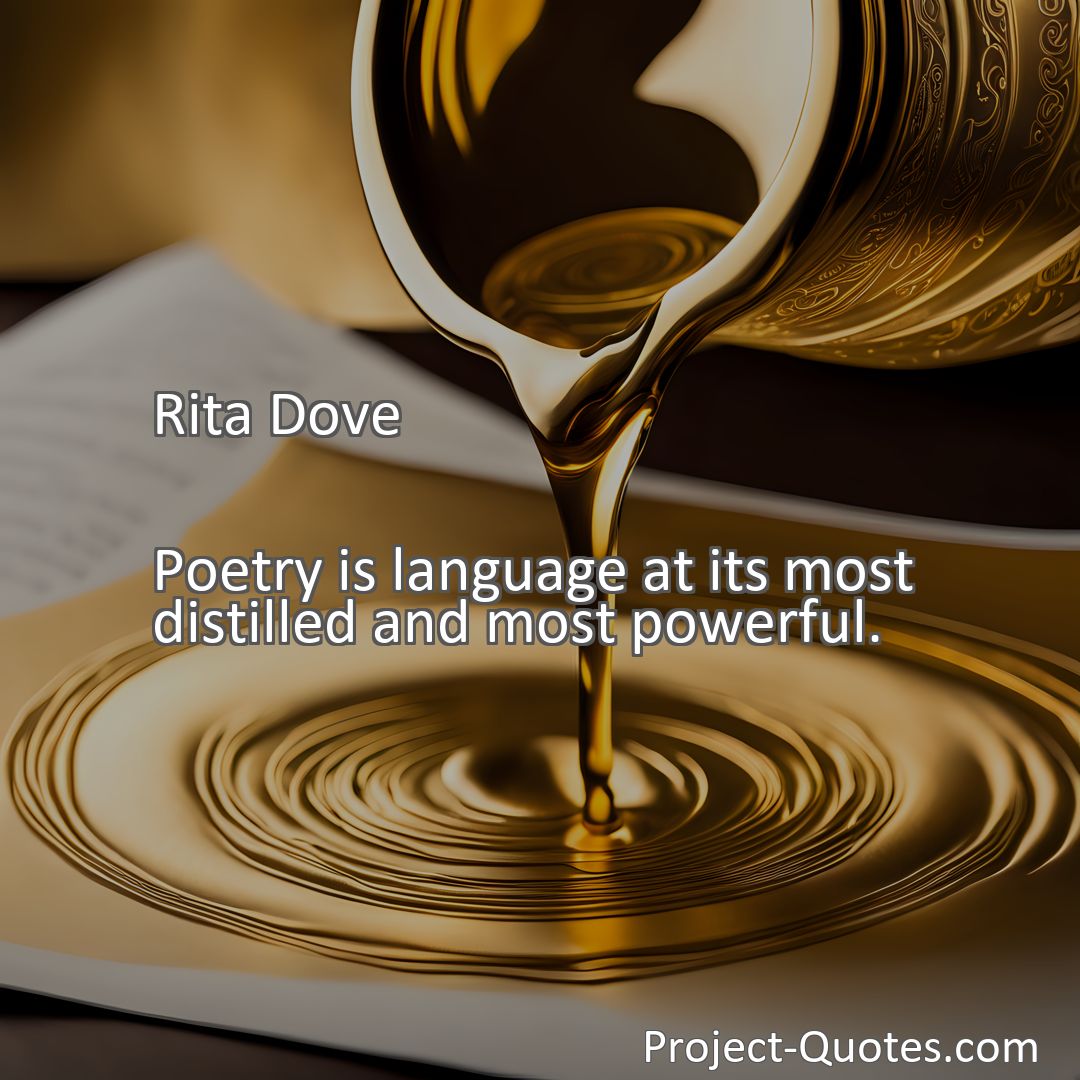 Freely Shareable Quote Image Poetry is language at its most distilled and most powerful.