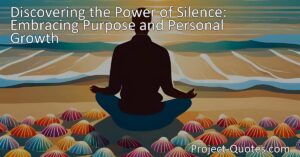 Explore the transformative power of silence and discover personal growth