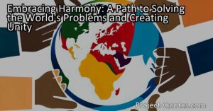 Discover the power of harmony in solving the world's problems. Embrace unity