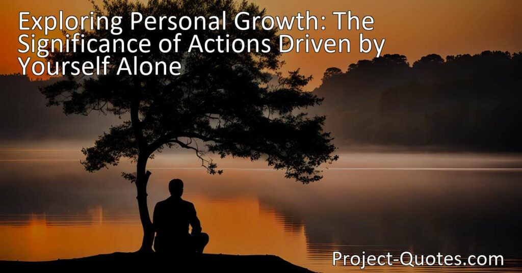 Unlock Personal Growth Through Self-Driven Actions: Explore the Significance of Individual Choices and Foster Inner Growth. Discover How Family Circumstances