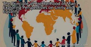 Discover the principle of brotherhood of man