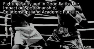 Learn the importance of fighting fairly and in good faith in sportsmanship