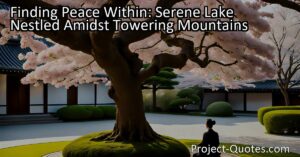 "Finding Peace Within: Serene Lake Nestled Amidst Towering Mountains" explores the idea that true peace originates from within ourselves and is not dependent on external circumstances. Just like a serene lake remains undisturbed by its surroundings