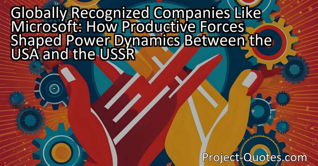 The growth of productive forces shaped power dynamics between the USA and the USSR