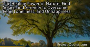 Experience the healing power of nature to overcome fear