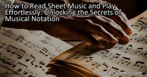 Learn the secrets of sheet music and effortlessly play beautiful melodies. Discover how to read musical notation