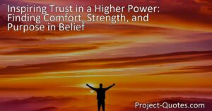 Discover the profound impact of trust in a higher power. Find comfort