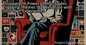 Discover the power of John Sayles