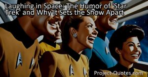 Laughing in Space: The Humor of 'Star Trek' | Discover the witty banter