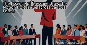 The Essence of Message: How the Notion Holds True across Various Forms