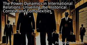 Unveiling the historical context and complexities of power dynamics in international relations. Explore the impact of great nations and small nations.