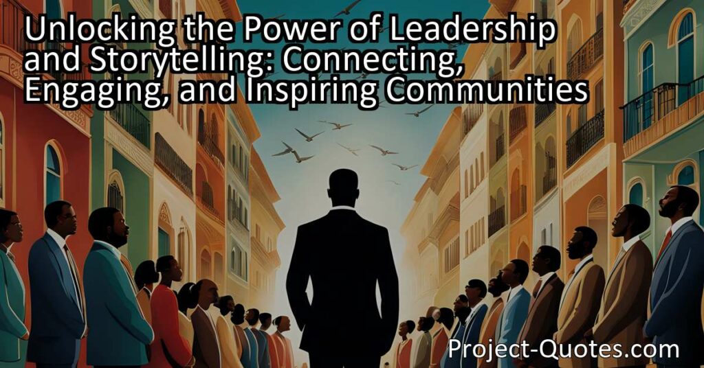 Unlocking the Power of Leadership and Storytelling: Discover how connecting