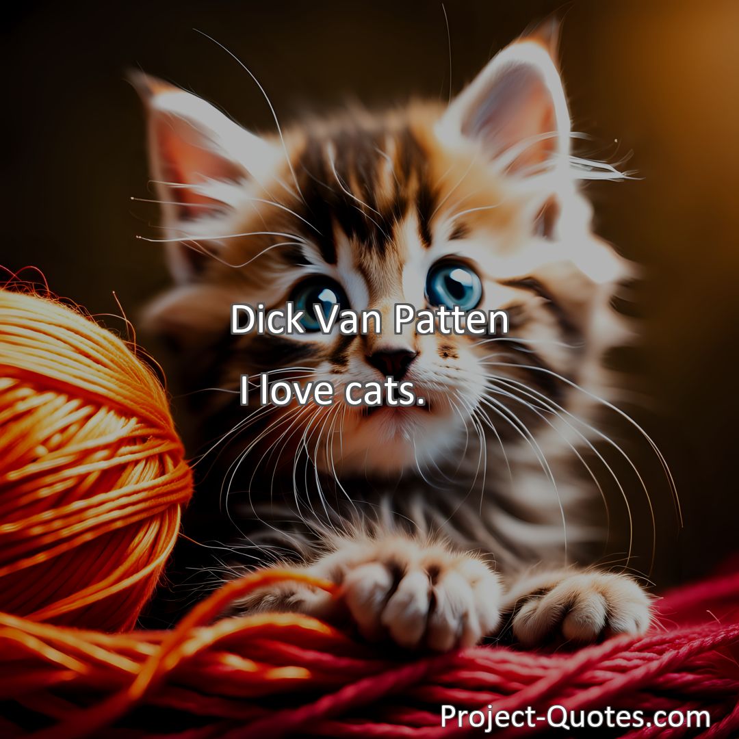 Freely Shareable Quote Image I love cats.