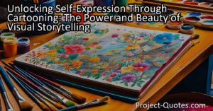 Unlock the Power and Beauty of Visual Storytelling with Self-Expression Through Cartoons. Explore the Art of Cartooning for a Unique and Engaging Way to Convey Thoughts