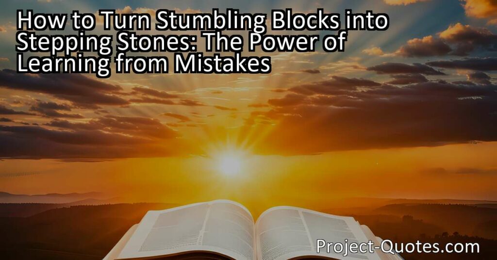 Learn how to turn stumbling blocks into stepping stones towards personal growth and success. Embracing mistakes allows us to reflect
