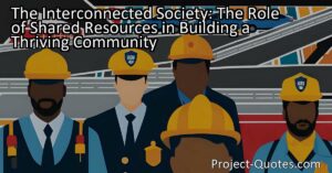 Discover the Role of Shared Resources in Building an Interconnected Society. Learn how roads