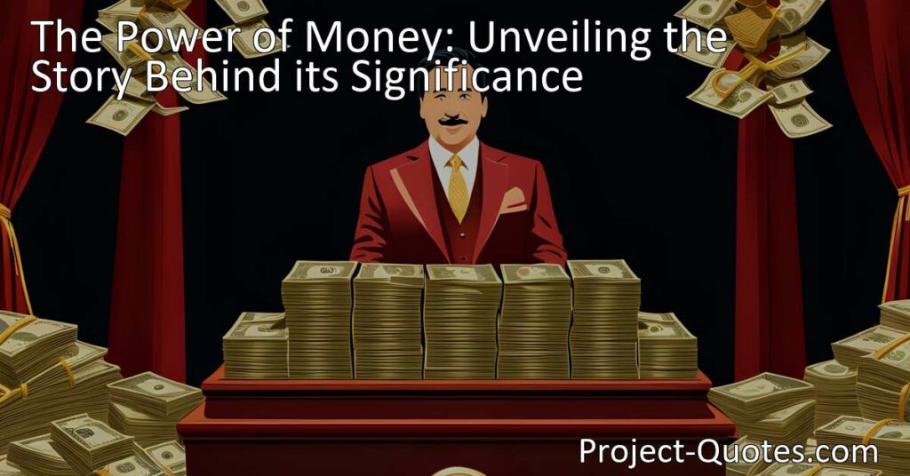Discover the significance of money's story. Explore its power