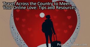 Planning to meet your online love? Discover tips and resources to help you travel across the country for that special meeting. Find support and make your dream a reality.