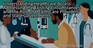 Understanding healthcare access and the role of healthcare providers and state governments in addressing existing circumstances. Explore the factors influencing access to care in America and the importance of programs like Medicaid. Achieve equitable healthcare for all.