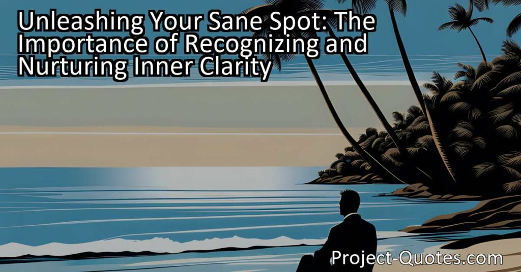 Optimize your mental well-being by recognizing and nurturing your sane spot through self-reflection and self-care. Unlock your true potential for lasting happiness.