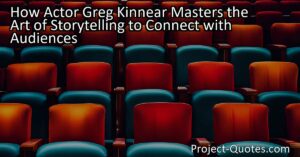 How does an actor like Greg Kinnear manage to consistently strike a chord with his audience? Greg Kinnear's ability to bring authenticity