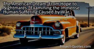 The American Dream: From Hope to Nightmares - Examining the Immense Human Suffering Caused by War