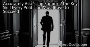 Accurately Assessing Support: The Key Skill Every Politician Must Have to Succeed
