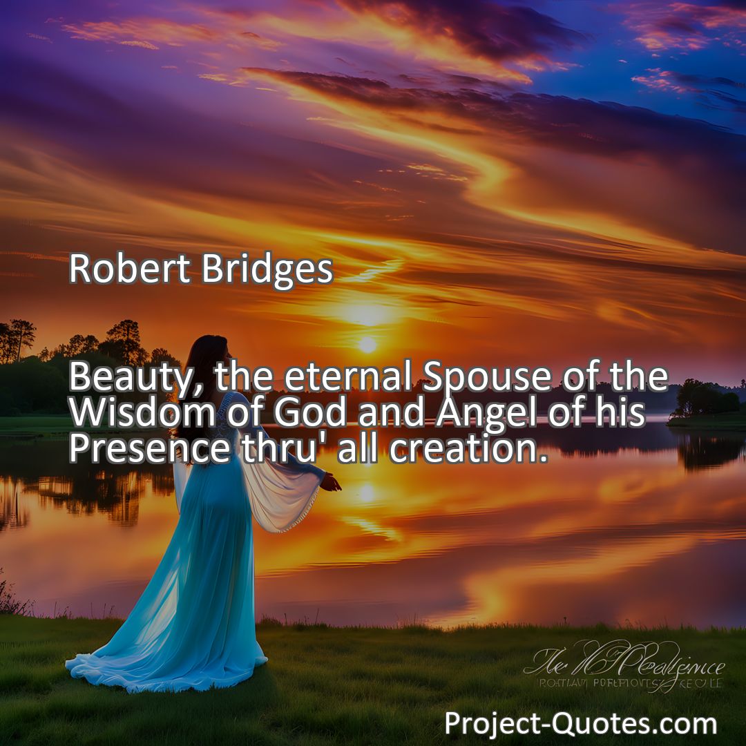 Freely Shareable Quote Image Beauty, the eternal Spouse of the Wisdom of God and Angel of his Presence thru' all creation.
