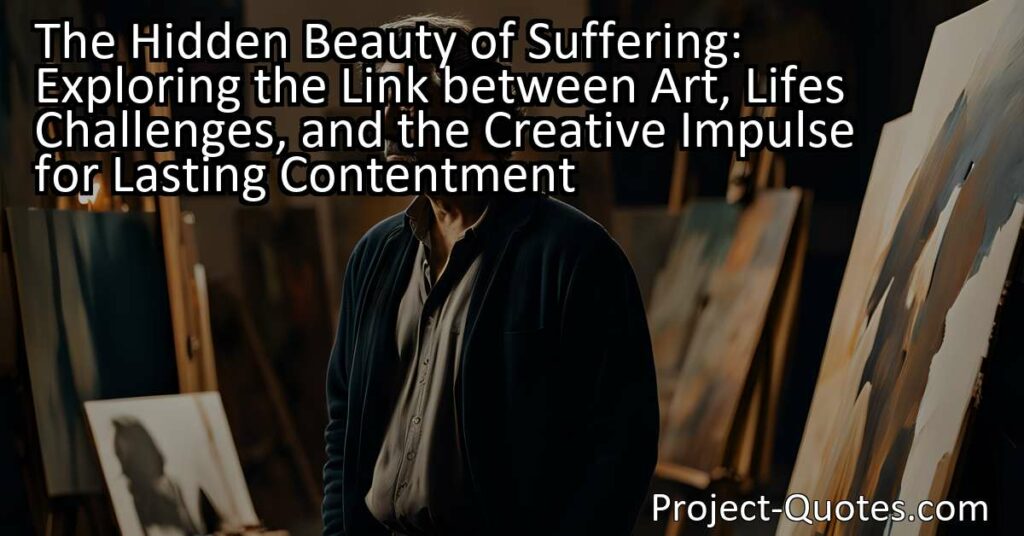 The Hidden Beauty of Suffering: Exploring the Link between Art