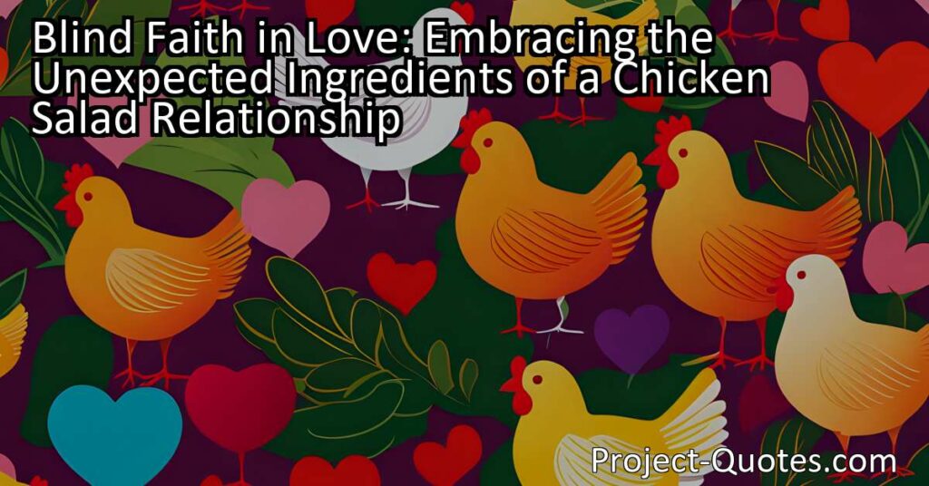 Love is like a chicken salad