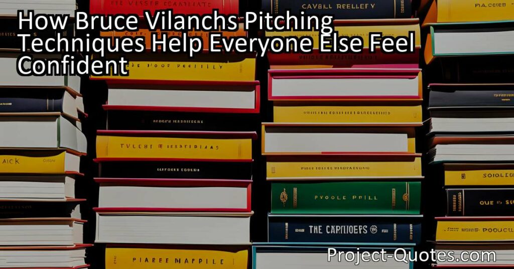 How Bruce Vilanch's Pitching Techniques Help Everyone Else Feel Confident