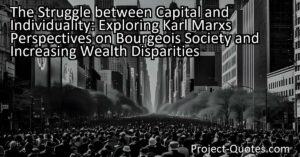 Karl Marx's perspectives on bourgeois society reveal the struggle between capital and individuality