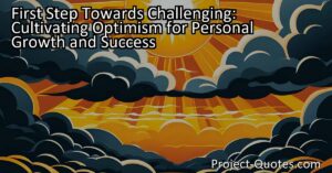 First Step Towards Challenging: Cultivating Optimism for Personal Growth and Success
