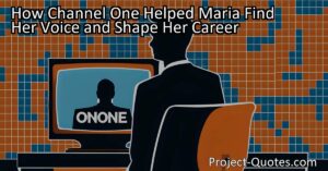 How Channel One Helped Maria Find Her Voice and Shape Her Career