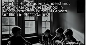 At Anatoly Karpov's Chess School in Kansas