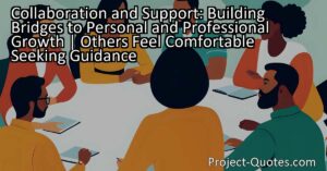 The title "Collaboration and Support: Building Bridges to Personal and Professional Growth" focuses on the importance of being at peace with oneself and how it leads to an environment where others feel comfortable seeking guidance. The content delves into the concept of inner peace and its role in fostering collaboration